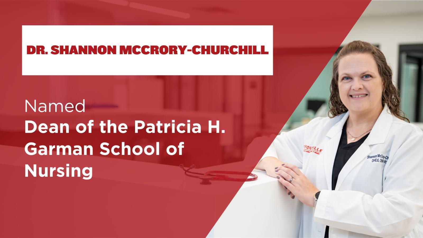 Dr. Shannon McCory-Churchill Named Dean of the Patricia H. Garman School of Nursing