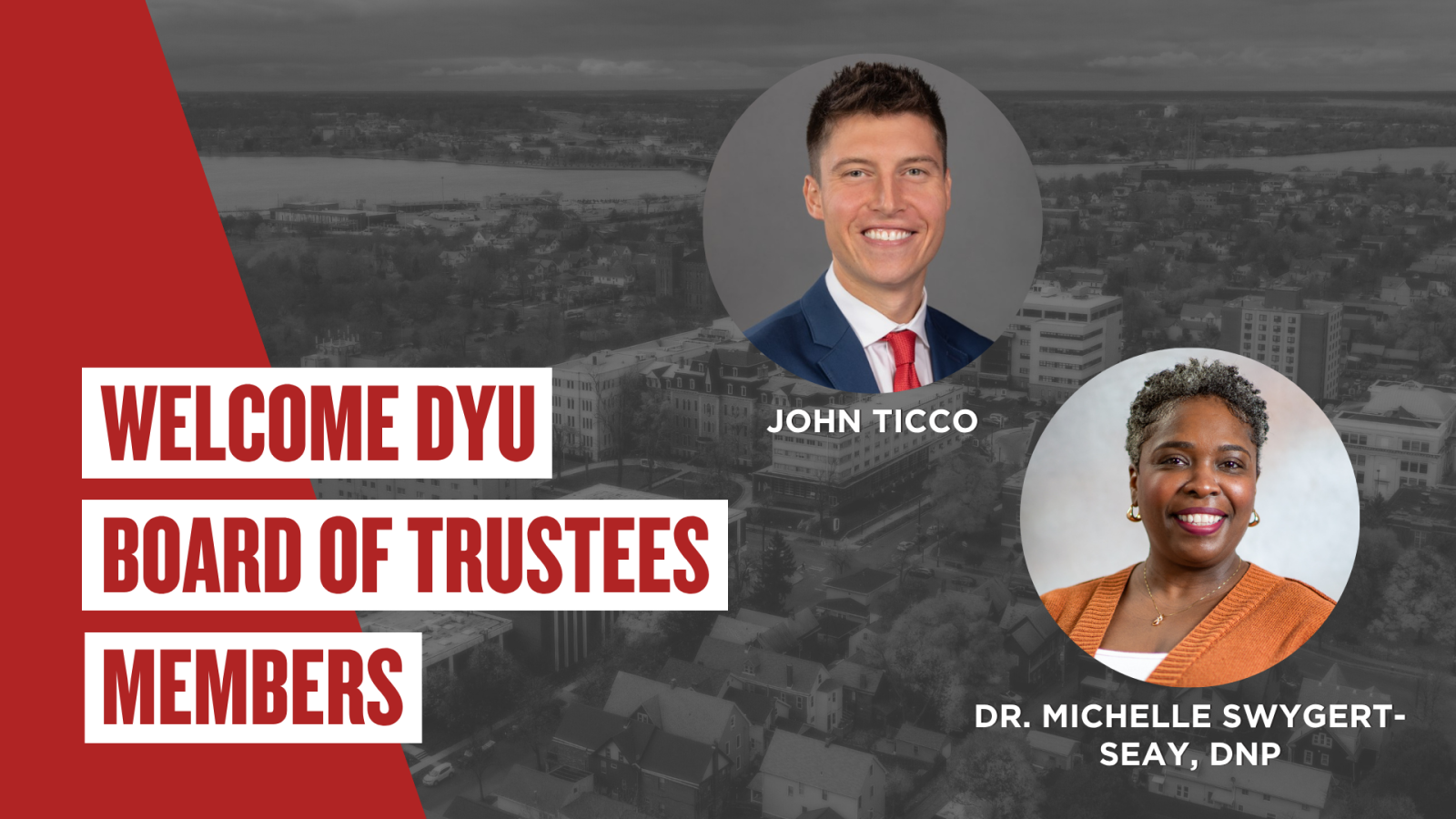 Welcome DYU Board of Trustees Members: John Ticco and Dr. Michelle Swygert-Seay, DNP