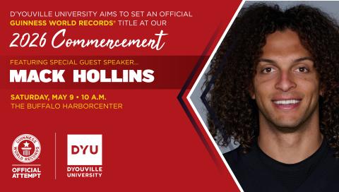 D'Youville University Aims to Set an Official GUINNESS WORLD RECORDS Title at Our 2026 Commencement. Featuring Special Guest Speaker Mack Hollins. Saturday, May 9, 10 a.m. The Buffalo Harborcenter.