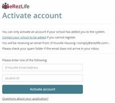 Activate account, you can only activate an account if your school has added you to the system. Contact your school to be added if you cannot register. You will be receiving an email from D'Youville Housing. Please check your spam folder if the email does not arrive in your inbox. please enter one of the following: D'Youville email address, Student Id, button: activate account